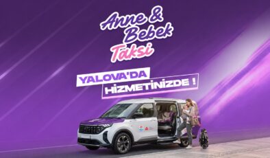 ANNE VE BEBEK TAKSİ HİZMETİ BAŞLADI