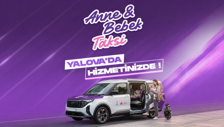 ANNE VE BEBEK TAKSİ HİZMETİ BAŞLADI
