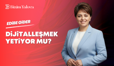 Dijitalleşmek Yetiyor mu?